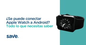 ¿Se puede conectar Apple Watch a Android? La respuesta definitiva